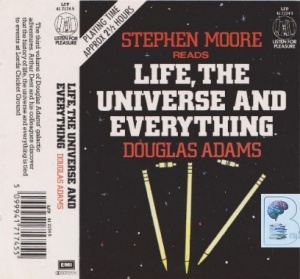 Life, The Universe and Everything written by Douglas Adams performed by Stephen Moore on Cassette (Abridged)